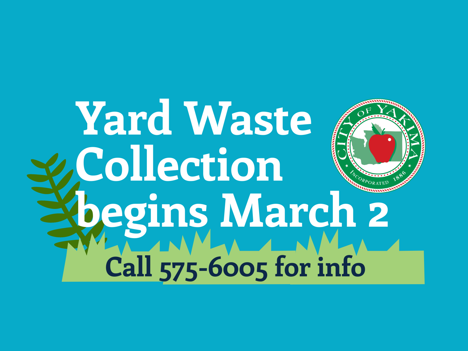 Yakima Yard Waste Collection Begins March 2nd | News โ City of Yakima Yakima Yard Waste Collection Begins March 2nd | News โ City of Yakima